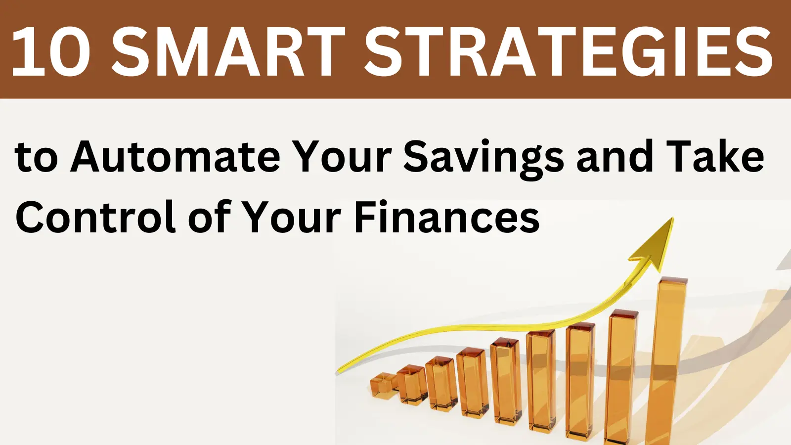 10 Smart Strategies to Take Control of Your Finances